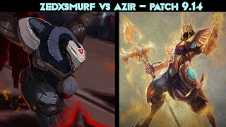 [ ZEDxSMURF ] - ZED vs Azir - ZED GAMEPLAY - PATCH 9.14| WATCHING LEAGUE OF LEGENDS