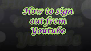 How to sign out from Youtube