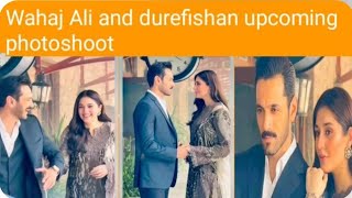 OMG! Wahaj ali new photoshoot with durefishan|wahaj ali upcoming photoshoot bts