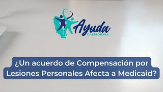 ¿Un acuerdo de Compensación por Lesiones Personales Afecta a Medicaid?