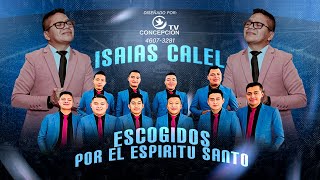 Isaias Calel - Escogidos por el espiritu Santo - 13 ANIVERSARIO SOCIEDAD FEMENIL LA MUJER SABIA-😢😢😢