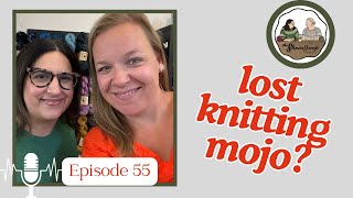 The Skein Scoop Podcast / Ep. 55 / Have you ever lost YOUR knitting mojo?  Come give Lori advice!