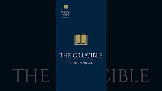 A plot overview of the book Crucible by Arthur Miller