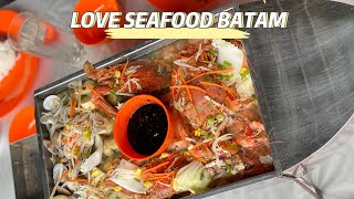 MAKAN DI RESTAURAN SEAFOOD YANG ENAK DI BATAM DI LOVE SEAFOOD PIAYU KEPULAUAN RIAU