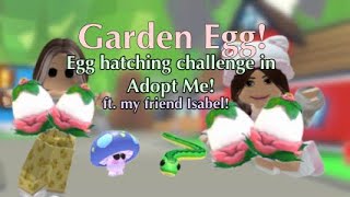 🪴🥚GARDEN EGG HATCHING CHALLENGE 🥚🪴 ft. my friend Isabel