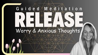 Letting Go of Worries, Feel Calm & Strengthen your Body (Guided Meditation)