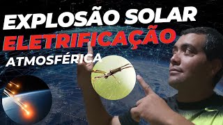 URGENTE! ELETRICIDADE NO CÉU AUMENTOU DEMAIS com TEMPESTADE SOLAR EXTREMA - IMPACTANDO O CLIMA!