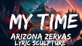 Arizona Zervas - MY TIME (Lyrics)  | 30mins with Chilling music