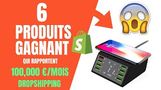 Dropshipping : 6 Produits Gagnant qui rapportent 50,000 € / Mois