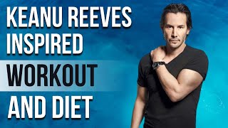 Keanu Reeves Workout And Diet | Train Like a Celebrity | Celeb Workout