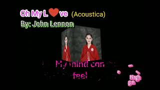 John Lennon - Oh My L♥ve (Acoustica) Lyrics/HQ