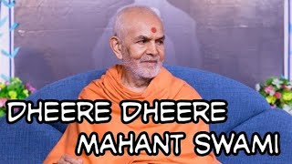 Dheere Dheere Mahant Swami~BAPS Kirtan