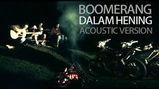 Boomerang - Dalam Hening (Acoustic Version) Reboisasi