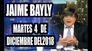 JAIME BAYLY MARTES 4 DE DICIEMBRE DEL 2018