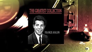 Frankie Avalon - The Greatest Collection