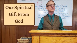 Our Spiritual Gift From God