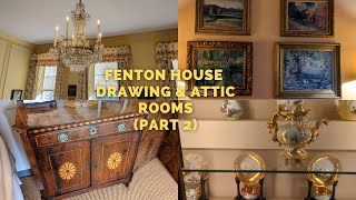 FENTON HOUSE (PART 2) LONDON 2023 | DRAWING & ATTIC ROOMS