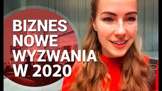 Biznes nowe wyzwania w 2020 roku