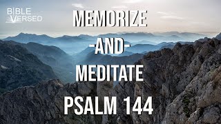 Psalm 144, My Rock and My Fortress, Memorize and Meditate video with words and music.