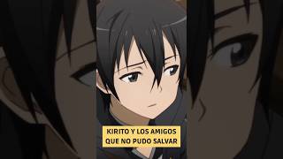 KIRITO y los amigos que no pudo salvar - Sword Art Online #anime