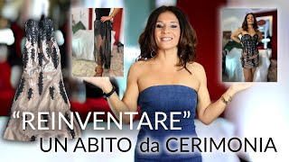 "REINVENTARE" un ABITO da CERIMONIA #reshapeyourstyle #gonna #cerimonia #abitocorto