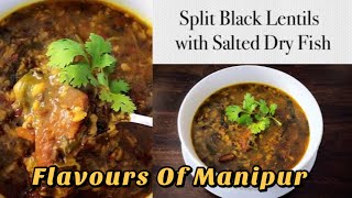 Sagol hawai Nga Thumyakpi Thongba l Manipuri Cuisine l Split Black Lentil with Salted Dried Fish