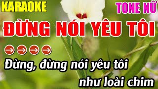 Đừng Nói Yêu Tôi Karaoke Tone Nữ Karaoke Lâm Nhạc Sống - Beat Mới