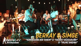 Berkay & Simge - Konuşsana Bir Tanem & Hasret Rüzgarları & Yalnız Başına (Akustik)