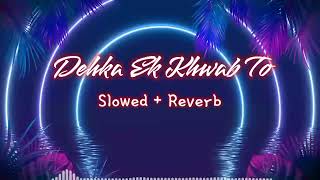 Dekha Ek Khwab | Lata G & Kishore K | Slowed + Reverb | Slowed + Reverb Music