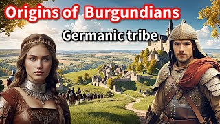 The Rise and Fall of the Burgundian Kingdom: Betrayal, Battles, and Legacy of Germanic tribe