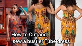 How to Cut and Sew a bustier Tube dress