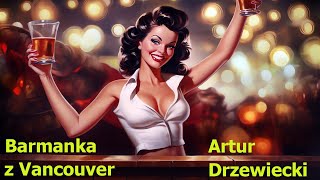 Barmanka z Vancouver - Artur Drzewiecki