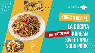 La Cucina Korean Sweet and Sour Pork 2023| La Cucina Recipe |Korean Recipe |Sweet and Sour Pork