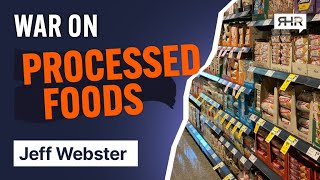 The Battle Against Processed Foods in the UK Ft. Jeff Webster Ep. 63