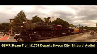 [Binaural] GSMR Steam Train #1702 Departing Bryson City