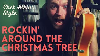 ROCKIN' AROUND THE CHRISTMAS TREE- Chet Atkins style, thumb style