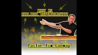 Tim Conway- What is Biblical Repentance???