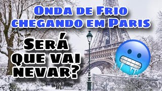 ALERTA! ONDA DE FRIO CHEGANDO EM PARIS