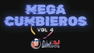 MEGA CUMBIEROS RMX VOL 4 ALE BURGOS DJ 2024