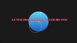 NUEVO INTRO DE LA VOZ FRANCISCANA DE LOS SIN VOZ