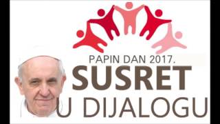 Susret u dijalogu - PAPIN DAN 2017.