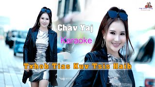 Txhob Tias Kuv Tsis Haib - KARAOKE- Chav Yaj