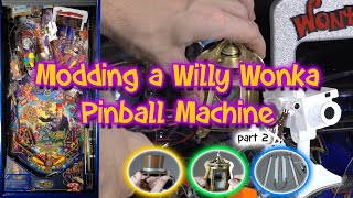 Modding a Willy Wonka & The Chocolate Factory Pinball Machine (Jersey Jack) - Part 2