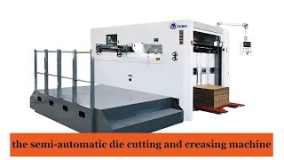 The semi-automatic die cutting and creasing machine