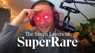 The Seven Layers of SuperRare