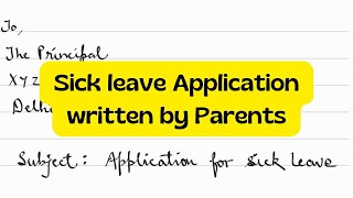 Sick leave application written by parent