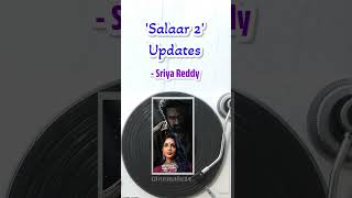 #salaarpart2 updates | #sriyareddy exclusive interview | #salaar | #salaarshouryangaparvam | #viral