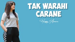 Happy Asmara - Tak Warahai Carane ( lirik )