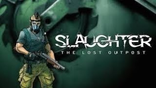 Slaughter: The Lost Outpost # 1 вірнуліс обрано в тюрагу