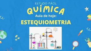 Química - Aula sobre Estequiometria / Exercícios